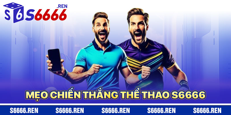 Mẹo Chiến Thắng Thể Thao S6666
