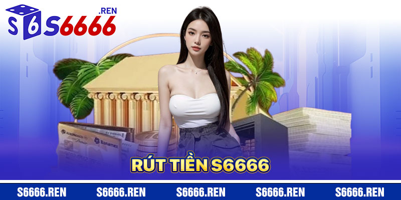 Rút Tiền S6666