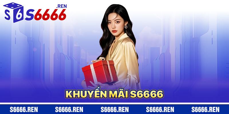 Khuyến Mãi S6666